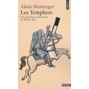 Les Templiers , Une Chevalerie Chretienne Au Moyen Age - Alain Demurger