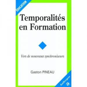 Temporalites En Formation , Vers De Nouveaux Synchroniseurs - Gaston Pineau