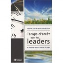 Temps D'arret Pour Les Leaders , S'inspirer Pour Mieux Diriger - Donald Luce
