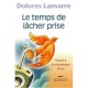 Temps De Lacher Prise , S'ouvrir A La Connaissance De Soi - Dolores Lamarre