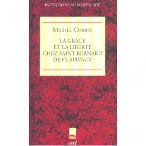 La Grace Et La Liberte Chez Saint Bernard De Clairvaux - Michel Corbin