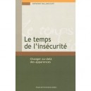 Le Temps De L'insecurite , Changer Au-dela De Apparences - Raymond Vaillancourt