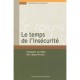 Le Temps De L'insecurite , Changer Au-dela De Apparences - Raymond Vaillancourt