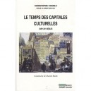 Le Temps Des Capitales Culturelles, Xviiie-xxe Siecles - Christophe Charles