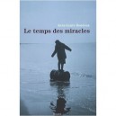 Le Temps Des Miracles - Anne-laure Bondoux