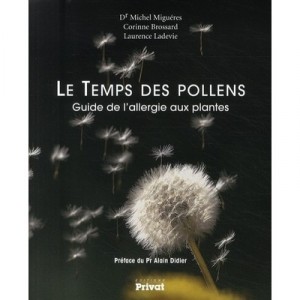 Le Temps Des Pollens , Guide De L'allergie Aux Plantes - Migueres , Brossa
