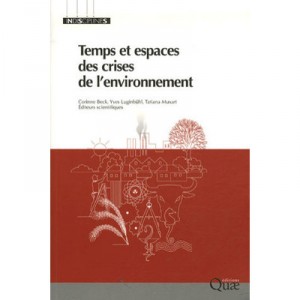 Temps Et Espaces Des Crises De L'environnement - Collectif