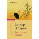 Le Temps Et L'espace Dans La Culture Japonaise - Kato Schuichui