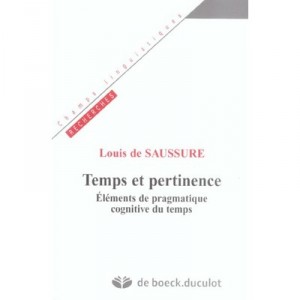 Temps Et Pertinence  elements De Pragmatique Cognitive Du Temps - De Saussure