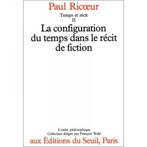 Temps Et Recit T.2 , La Configuration Dans Le Recit De Fiction - Paul Ricoeur