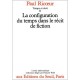 Temps Et Recit T.2 , La Configuration Dans Le Recit De Fiction - Paul Ricoeur