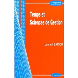 Temps Et Sciences De Gestion - Laurent Batsch