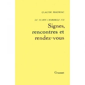 Temps Immobile T.7 , Signes, Rencontres Et Rendez-vous - Claude Mauriac
