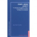 Temps Mode Aspect , Les Approches Des Morphemes Verbaux Et Leurs Problemes Al'exemple Du Francais Et De L'allemand - Jean-paul 