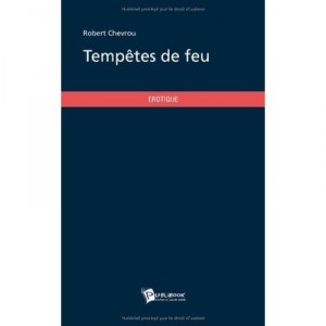 Tempetes De Feu - Robert B. Chevrou