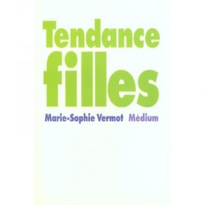 Tendance Filles - Marie-sophie Vermot