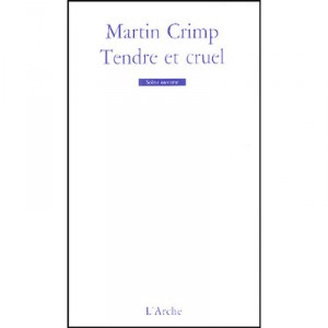Tendre Et Cruel - Martin Crimp