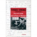 Tendres Ennemis , Cent Ans De Cinema Entre La France Et L'allemagne - Collectif