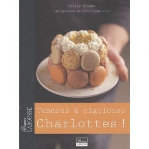Tendres Et Rigolotes Charlottes ! - Valery Drouet