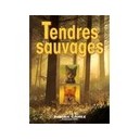 Tendres Sauvages - Fabrice Cahez