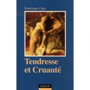 Tendresse Et Cruaute - Dominique Cupa