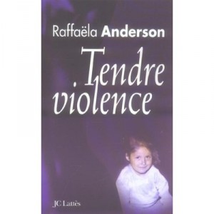 Tendre Violence - Raffaela Anderson