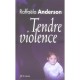Tendre Violence - Raffaela Anderson