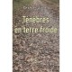 Tenebres En Terre Froide , Journal I, 1957-1964 - Charles Juliet