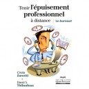 Tenir L'epuisement Professionnel A Distance , Le Burnout - Cinzia Zanotti , David S. Thibodeau