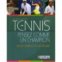 Tennis , Pensez Comme Un Champion , Mode D'emploi Pour Gagner - Jean-philippe Vaillant