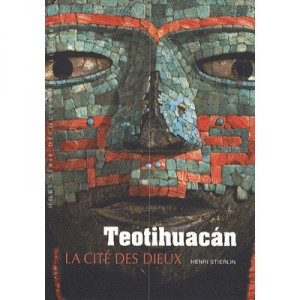 Teotihuacan , Cite Des Dieux - Henri Stierlin