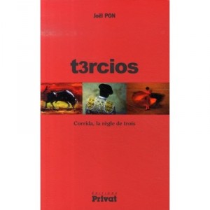 Tercios , Corrida, La Regle De Trois - Joel Pon
