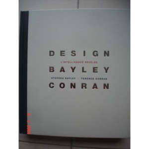 Design, L'intelligence Revelee - Stephen Bayley
