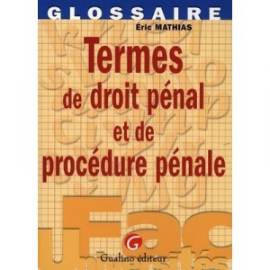 Termes De Droit Penal Et De Procedure Penale - Eric Mathias