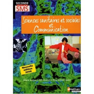 Sciences Sanitaires Et Sociales Et Communication , Option Seconde Sms , Livre De L'eleve (edition 2008) - Eliane Jeanne