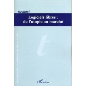 Terminal T.80/81, Logiciels Libres : De L'utopie Au Marche - Collectif