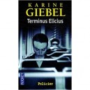Terminus Elicius - Karine Giebel