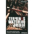 Terminus Waterloo Bridge - Bernie Martin
