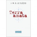 Terra Amata - Jean-marie Gustave Le Clezio