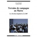 Terrains De Campagne Au Maroc , Les Elections Legislatives De 2007 - Lamia Zaki