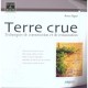 Terre Crue , Techniques De Construction Et De Restauration - Bruno Pignal