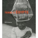 Terre D'egypte , Le Livre Des Vivants - Gamal Ghatani , Xavier Roy