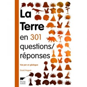La Terre En 301 Questions/reponses - David Huguet