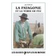 La Patagonie Et La Terre De Feu - Jac Forton