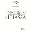 L'insoumise De Lhassa , Douze Ans Dans Les Prisons Chinoises Au Tibet - Gyaltsen Drolkar