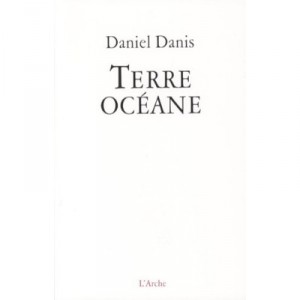 Terre Oceane - Daniel Danis