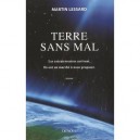 Terre Sans Mal , Les Extraterrestres Arrivent , Ils Ont Un Marche A Nous Proposer - Martin Lessard