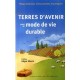 Terres D'avenir Pour Un Mode De Vie Durable - Philippe Desbrosses , Emmanuel Bailly , Thanh Nghiem