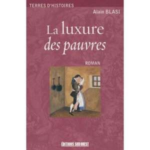 La Luxure Des Pauvres - Alain Blasi