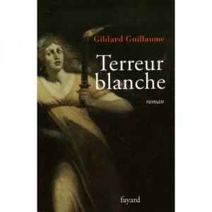 Terreur Blanche - Gildard Guillaume